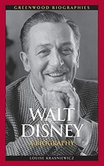 Walt Disney : a biography / Louise Krasniewicz.