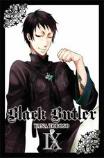 Black butler. Yana Toboso ; translation, Tomo Kimura ; lettering, Alexis Eckerman. 9 /
