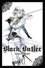 Black butler. Yana Toboso ; [translation, Tomo Kimura ; lettering, Alexis Eckerman]. XI /