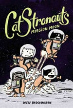 CatStronauts. by Drew Brockington. Book 1, Mission Moon /