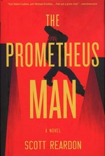 The Prometheus man / Scott Reardon.