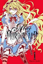 Alice in Murderland. Kaori Yuki ; translation, William Flanagan ; lettering, Lys Blakeslee 1 /