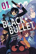 Black bullet. art, Morinohon ; original story, Shinden Kanzaki ; character design, Saki Ukai ; translation, Nita Lieu ; lettering, Abigail Blackman 01 /