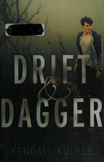 Drift & dagger / Kendall Kulper.