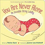 You are never alone : an invisible string lullaby / written by Patrice Karst ; illustrated by Joanne Lew-Vriethoff.