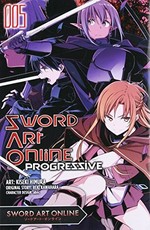 Sword art online : Progressive. art: Kiseki Himura ; original story: Reki Kawahara ; character design, abec ; translation, Stephen Paul, lettering, Brndn Blakeslee & Katie Blakeslee. 005 /