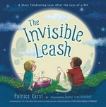 The invisible leash / Patrice Karst ; illustrated by Joanne Lew-Vriethoff.