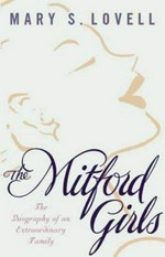 The Mitford girls : the biography of an extraordinary family / Mary S. Lovell.