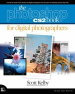 The Photoshop CS2 book for digital photographers / Scott Kelby.