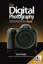 The digital photography book : the step-by-step secrets for how to make your photos look like the pros'! / Scott Kelby.
