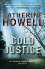 Cold justice / Katherine Howell.