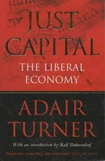 Just capital : the liberal economy / Adair Turner.