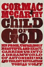 Child of God / Cormac McCarthy.