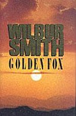 Golden fox / Wilbur Smith.
