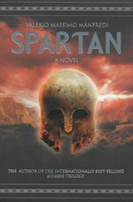 Spartan / Valerio Massimo Manfredi ; translated from the Italian by Christine Feddersen-Manfredi.