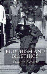 Buddhism and bioethics / Damien Keown.