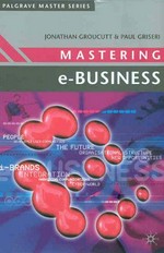 Mastering e-business / Jonathan Groucutt and Paul Griseri.