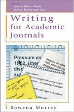 Writing for academic journals / Rowena Murray.