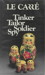 Tinker, tailor, soldier, spy / [by] John le Carré