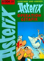 Operation Getafix : the book of the film. written by Rene Goscinny ; illustrated by Albert Uderzo ; translated by Anthea Bell and Derek Hockridge Goscinny and Uderzo present an Asterix adventure /