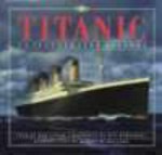 Titanic : an illustrated history / text by Don Lynch ; paintings by Ken Marschall ; introduction by Robert D. Ballard