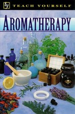 Aromatherapy / Denise Whichello Brown.