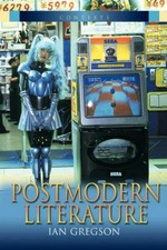 Postmodern literature / Ian Gregson.