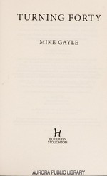 Turning forty / Mike Gayle.