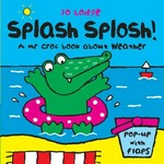 Splash splosh! : a Mr Croc book about weather / Jo Lodge.