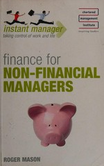 Finance for non-financial managers / Roger Mason.