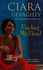 Finding Mr Flood / Ciara Geraghty.