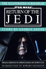 Star wars: return of the Jedi : the illustrated screenplay / Lawrence Kasdan and George Lucas.