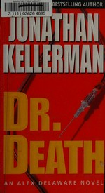 Dr. Death : an Alex Deleware novel / Jonathan Kellerman.