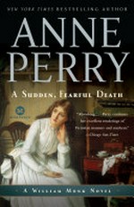 A sudden, fearful death : a William Monk novel / Anne Perry.
