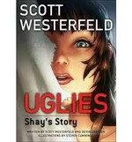Uglies : Shay's story / created by Scott Westerfeld ; written by Scott Westerfeld and Devin Grayson ; illustrations by Steven Cummings.