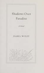 Shadows over paradise : a novel / Isabel Wolff.