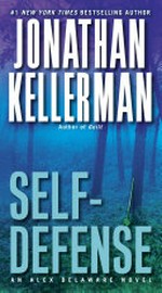 Self-defense : an Alex Deleware novel / Jonathan Kellerman.