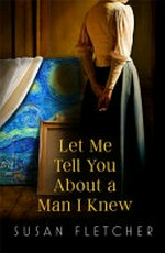 Let me tell you about a man I knew / Susan Fletcher