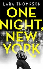 One night, New York / Lara Thompson.