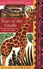 Tears of the giraffe / Alexander McCall Smith.