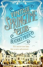 The Vintage Springtime Club / Beatrice Meier ; translated from German by Simon Pare.