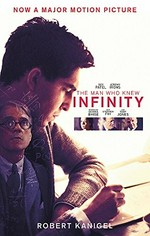 The man who knew infinity : a life of the genius Ramanujan / Robert Kanigel.