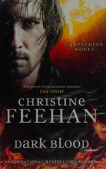 Dark blood : a Carpathian novel / Christine Feehan.