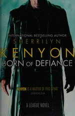 Born of defiance / Sherrilyn Kenyon.