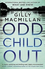Odd child out / Gilly Macmillan.