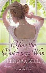 How the Duke was won / Lenora Bell.