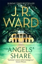 The angels' share / J. R. Ward.