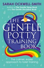The gentle potty training book / Sarah Ockwell-Smith.