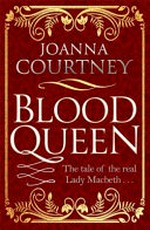Blood queen / Joanna Courtney.
