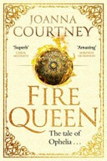 Fire queen / Joanna Courtney.